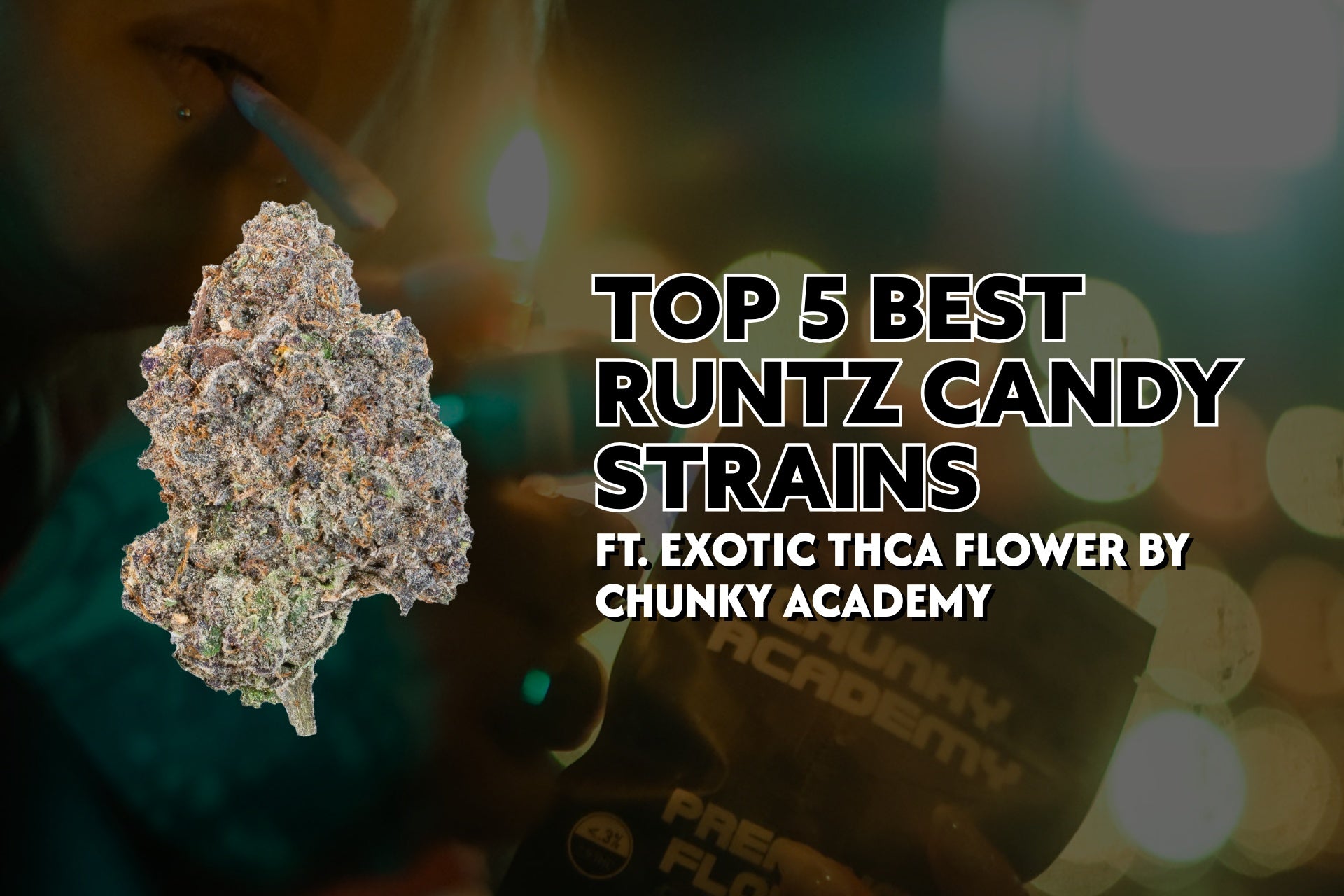 Top 5 Best Runtz Candy Strains Ft. Exotic THCa Flower