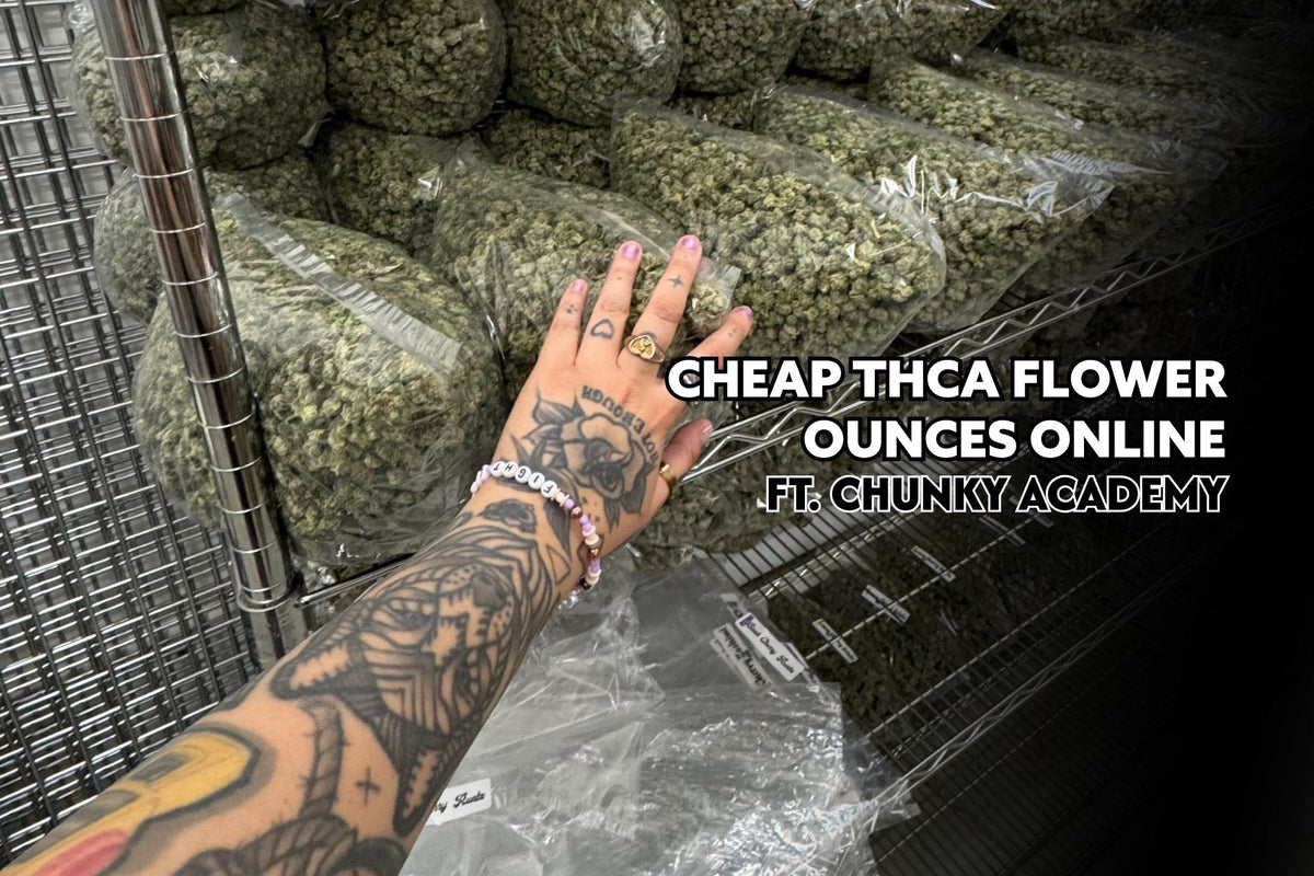 Cheap THCa Flower Ounces Online Ft. Chunky Academy